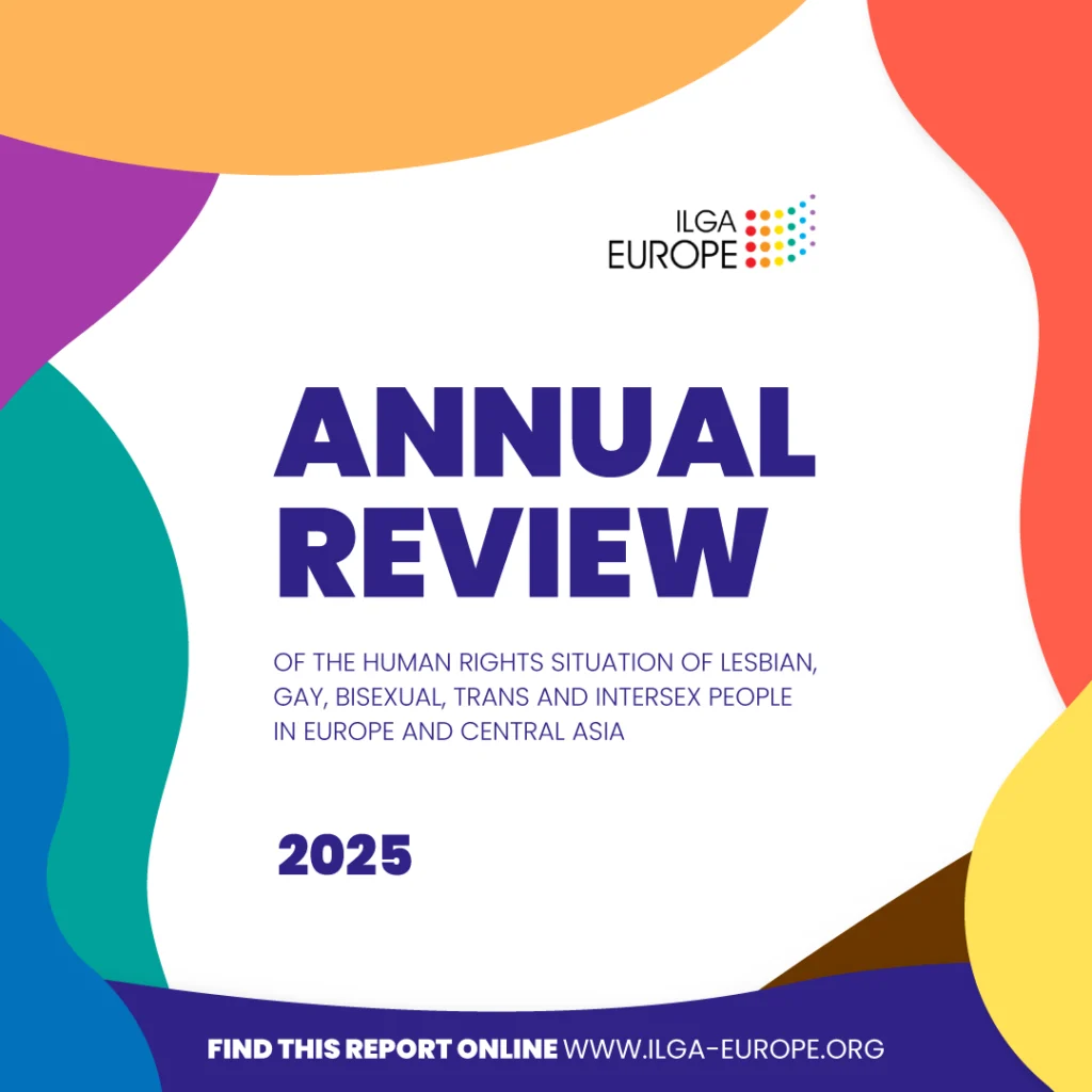 Annual Review of the Human Right Situation of LGBTI People in Europe and Central Asia 2025